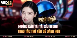 Hướng Dẫn Tải Tài Xỉu Red88 - Thao Tác Trở Nên Dễ Dàng Hơn