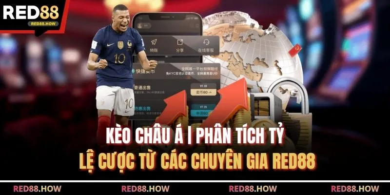Kèo Châu Á | Phân Tích Tỷ Lệ Cược Từ Các Chuyên Gia Red88