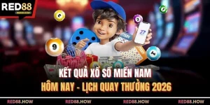 Kết Quả Xổ Số Miền Nam Hôm Nay - Lịch Quay Thưởng 2026
